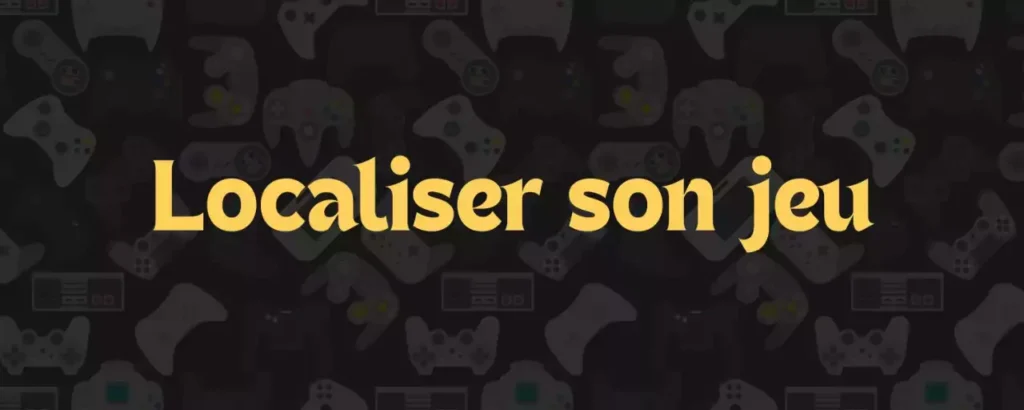 Titre principal 'Localiser son jeu' affiché en jaune sur un fond sombre parsemé de motifs de manettes de jeu vidéo rétro, issu d'un guide Notion